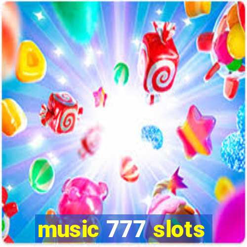 music 777 slots